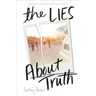 The Lies about Truth