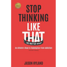 Stop Thinking Like That: No Matter What: An Athlete's Road to Redemption from Addiction