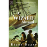 A Wizard Abroad: The Fourth Book in the Young Wizards Series