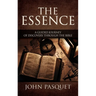 The Essence: A Guided Journey of Discovery through the Bible
