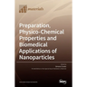 Preparation, Physico-Chemical Properties and Biomedical Applications of Nanoparticles