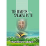 The Benefit of the Speaking Faith: Faith