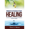 Meditations for Healing: Activating the Power of Scriptural Meditation for Divine Healing