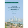 Chinese Environmental Governance: Dynamics, Challenges, and Prospects in a Changing Society
