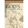 God's Equation: Einstein, Relativity, and the Expanding Universe
