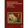 Bestsellers in Nineteenth-Century America: An Anthology