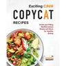 Exciting CAVA Copycat Recipes: Fresh and Filling Mediterranean Bowls and More for Healthy Eating