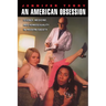 An American Obsession: Science, Medicine, and Homosexuality in Modern Society