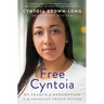 Free Cyntoia: My Search for Redemption in the American Prison System