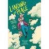 Landing in Place: A Graphic Novel