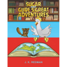 Sugar and Glide's Great Adventures
