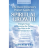 The Band Director's Pocket Guide to Spiritual Growth: 3 Simple Steps to Becoming the Person You Want to Be (and God Intended You to Be)
