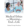 Medical Ethics and Meaning at End of Life