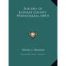 History Of Luzerne County, Pennsylvania (1893)