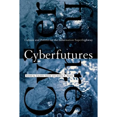 Cyberfutures: Culture and Politics on the Information Superhighway - Paperback