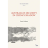 Australia's Security in China's Shadow