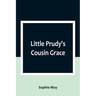 Little Prudy's Cousin Grace