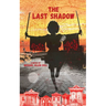 The Last Shadow