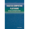 Trusted Computing Platforms: Design and Applications
