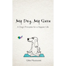 My Dog, My Guru: A Dog's Principles for a Happier Life