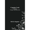 Captain Cook; His Life, Voyages, and Discoveries