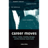 Career Moves: Olson, Creeley, Zukofsky, Berrigan, and