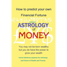 Astrology of Money: how to attract wealth, using both simple and complex astrology