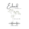 Echoed: if I write loud enough, will you hear me?