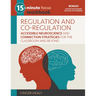 15-Minute Focus: Regulation and Co-Regulation Workbook: Accessible Neuroscience and Connection Strategies for the Classroom and Beyond