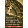 Systems of Consanguinity and Affinity of the Human Family