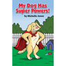 My Dog Has Super Powers!