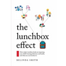 The Lunchbox Effect: How today's lunchbox foods are impacting your child's learning, behaviour and health, and what you can do about it.