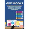 Quickbooks: Ultimate Guide to Mastering QuickBooks, Step by Step Bookkeeping & Accounting for Beginners
