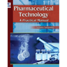 Pharmaceutical Technology: A Practical Manual