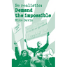 Be Realistic: Demand the Impossible