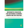 Mathematics Education for Sustainable Economic Growth and Job Creation