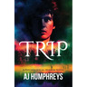 Trip: A Psychological Horror Novel