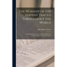 The Worship of the Serpent Traced Throughout the World: Attesting the Temptation and Fall of Man by the Instrumentality of a Serpent Tempter