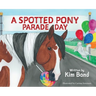 A Spotted Pony Parade Day