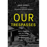 Our Trespasses: White Churches and the Taking of American Neighborhoods