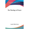 The Theology of Prayer