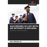 Succeeding in Life with or Without a Diploma