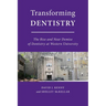 Transforming Dentistry: The Rise and Near Demise of Dentistry at Western University