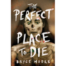 The Perfect Place to Die