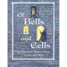 Of Bells and Cells: The World of Monks, Friars, Sisters and Nuns