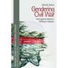 Gendering Civil War: Francophone Women's Writing in Lebanon