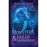 Monsters & Failed Superheroes