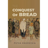 The Conquest of Bread