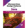 Microservices Design Patterns with Java: 70+ patterns for designing, building, and deploying microservices (English Edition)