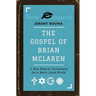 The Gospel of Brian McLaren: A New Kind of Christianity for a Multi-Faith World